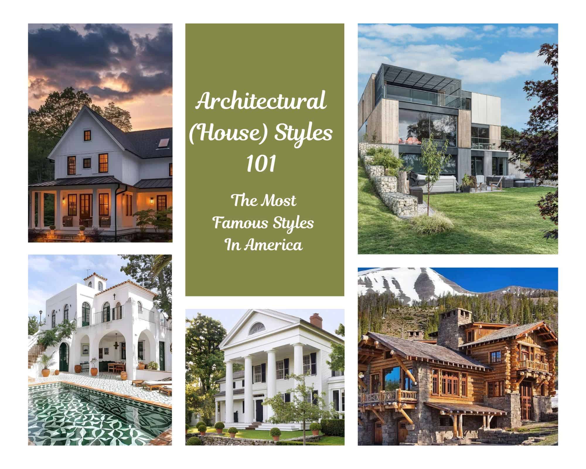 Architectural (House) Styles 101: The Most Famous Styles In America